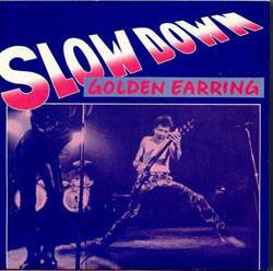 Golden Earring : Slow Down